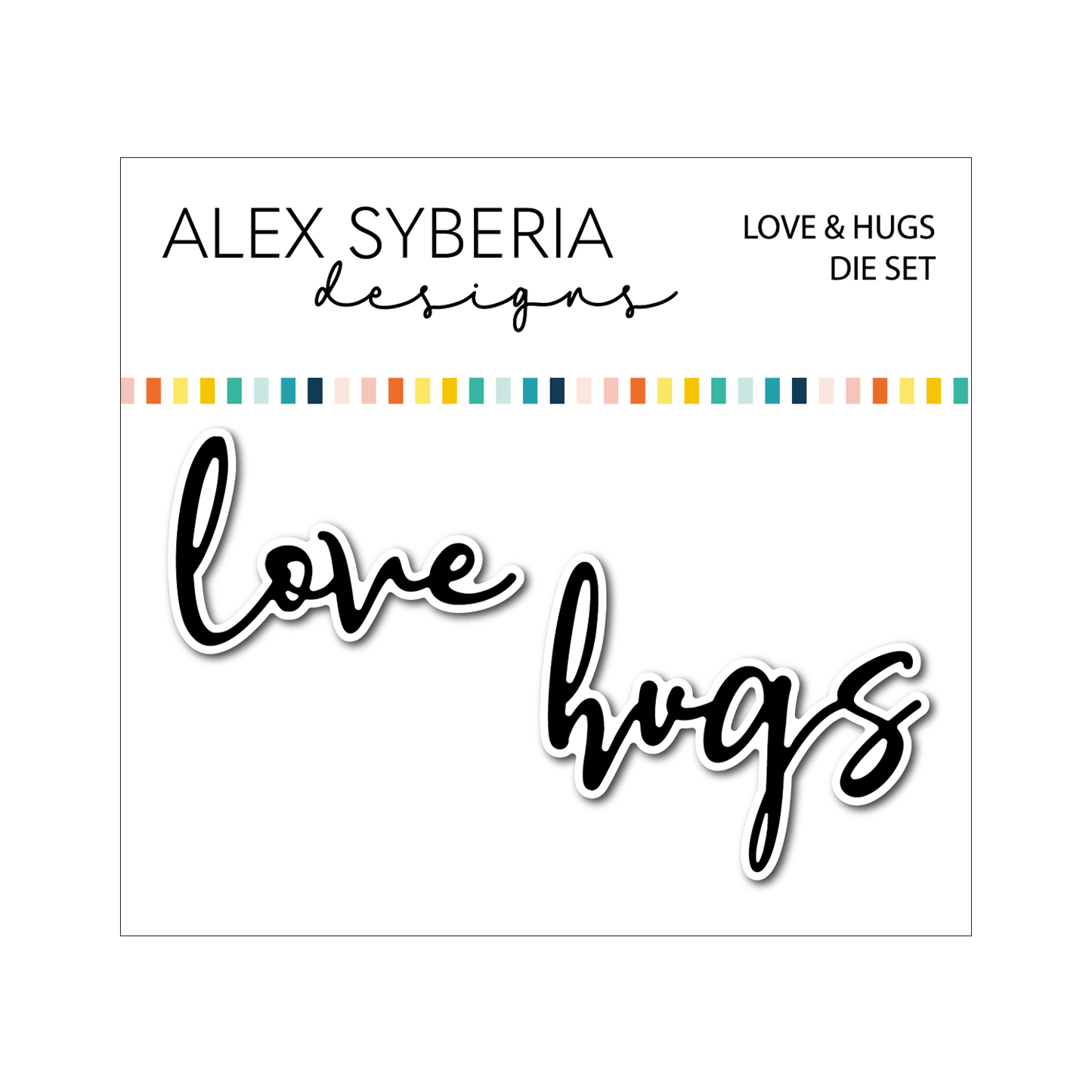 love-hugs-die-set-alex-syberia-designs-cardmaking-sentiments-handmadecards-greetingcards-scrapbooking-shop-usa